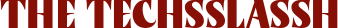 thetechsslassh